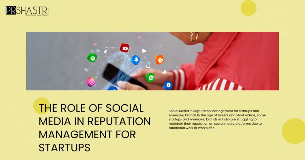 The Role of Social Media in Reputation Management For Startups